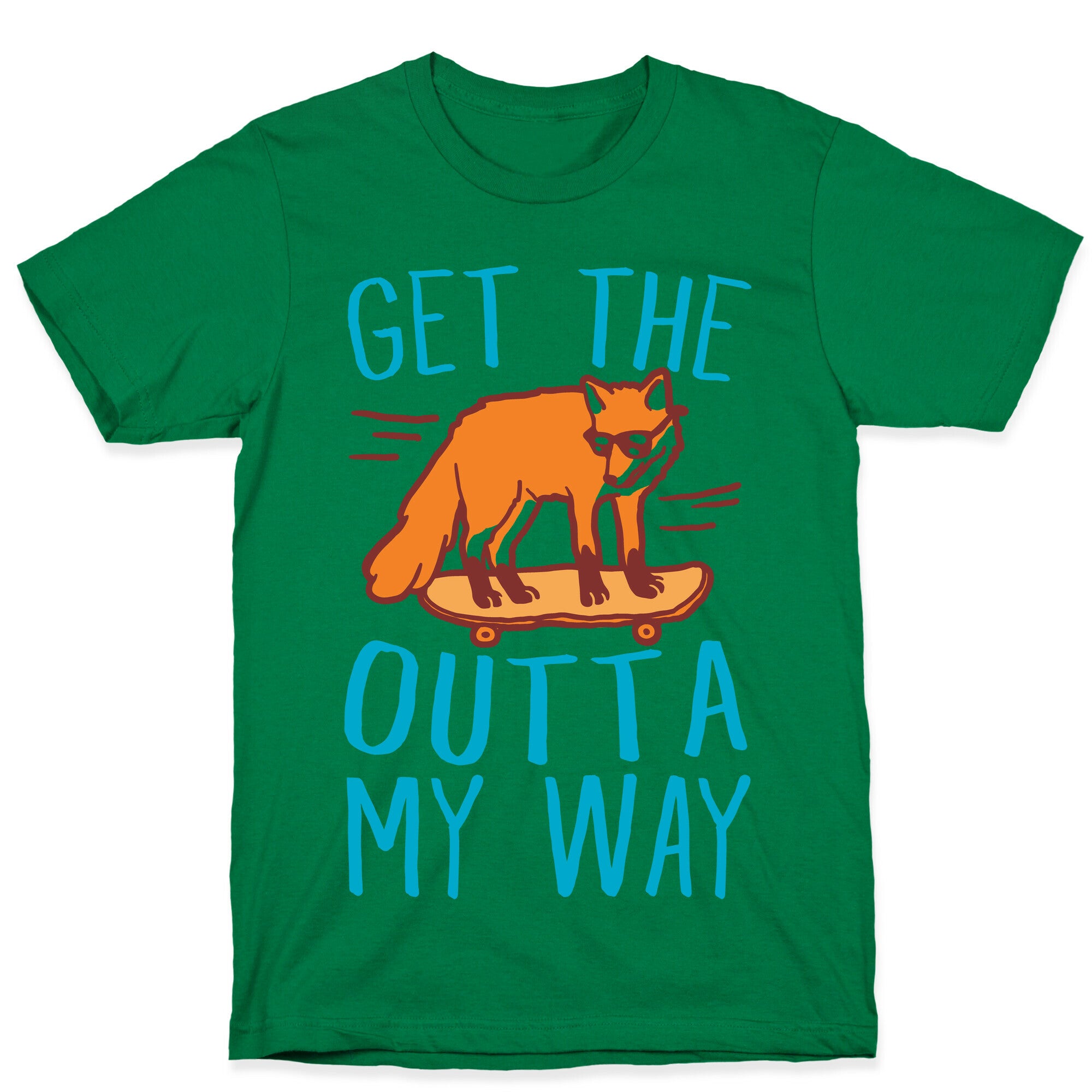 Get The Fox Outta My Way T-Shirt